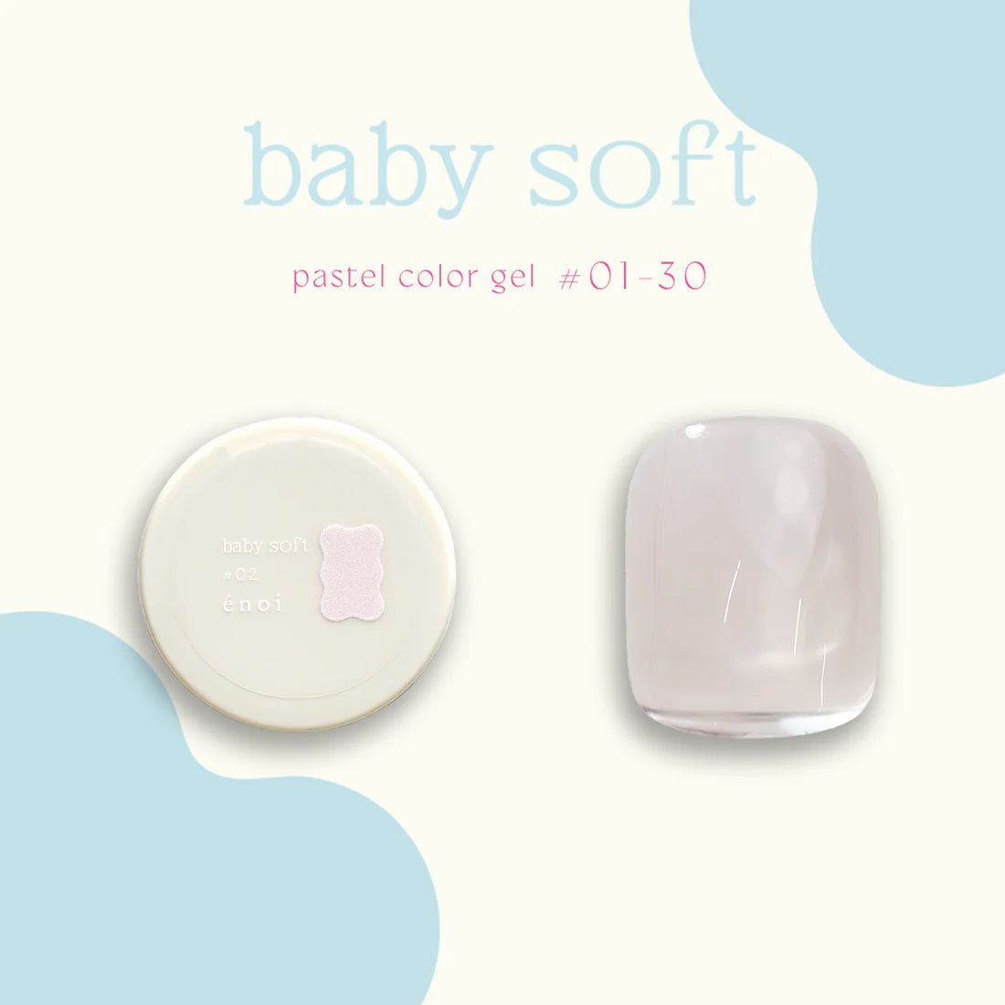 énoi 'baby soft' Pastel Colour Syrup Gel Series - full 30pc set/individual pots (#01-#30)